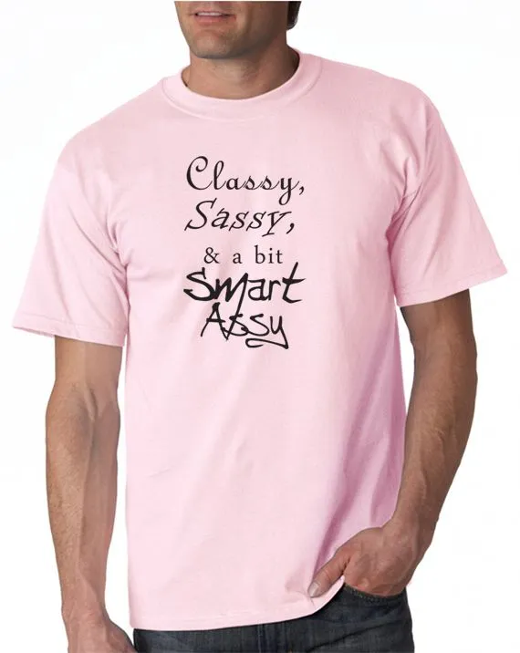 Classy, Sassy and a bit Smart-Assy T-Shirt