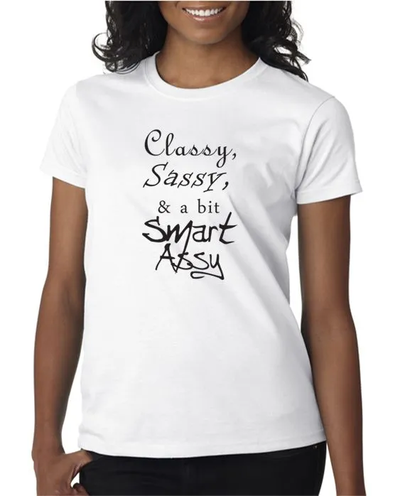 Classy, Sassy and a bit Smart-Assy T-Shirt