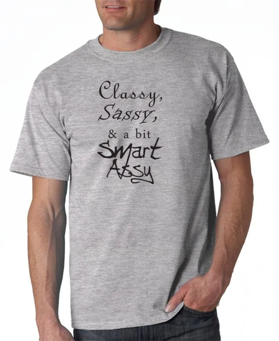 Classy, Sassy and a bit Smart-Assy T-Shirt