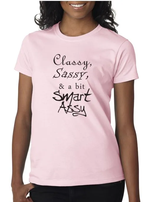 Classy, Sassy and a bit Smart-Assy T-Shirt